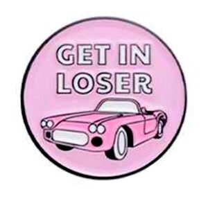 Pink Round GET IN LOSER Enamel Lapel Pin Brooch, NWT!